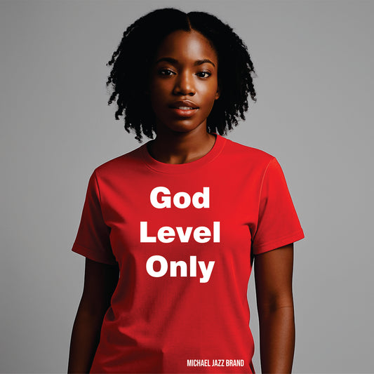 GOD LEVEL ONLY T-SHIRTS by Michael Jazz Brand